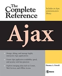 Ajax: The Complete Reference: Reference