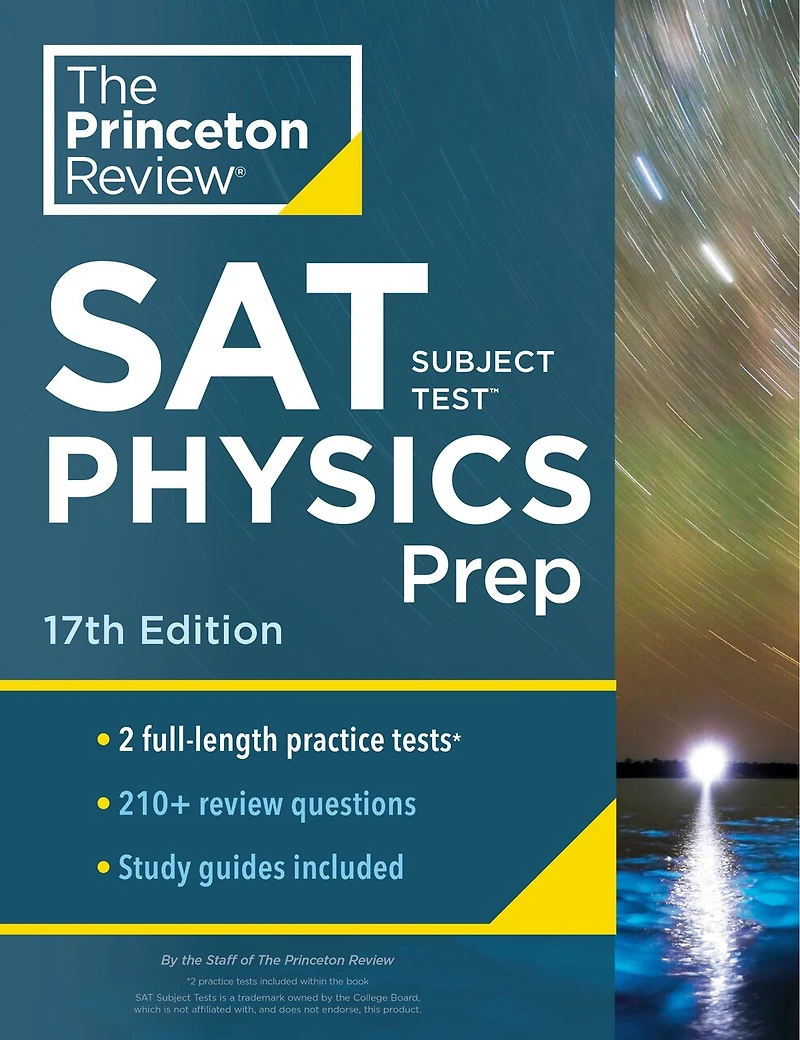 Princeton Review SAT Subject Test Physics Prep, 17th Edition: Practice Tests + Content Strategies & Techniques