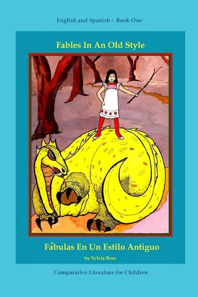 Fables In An Old Style: A Book For Children In English And Spanish