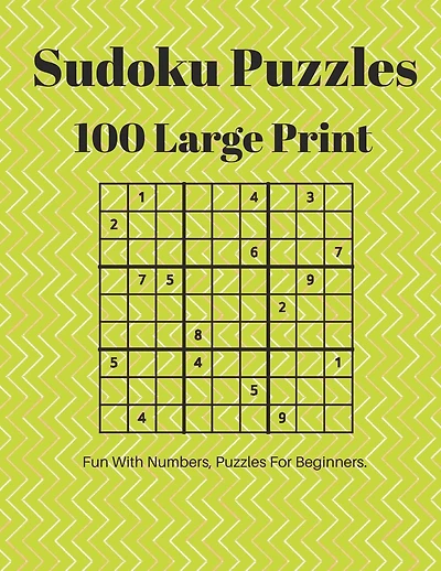 Sudoku Puzzles 100 Large Print: Fun With Numbers, Puzzles For Beginners
