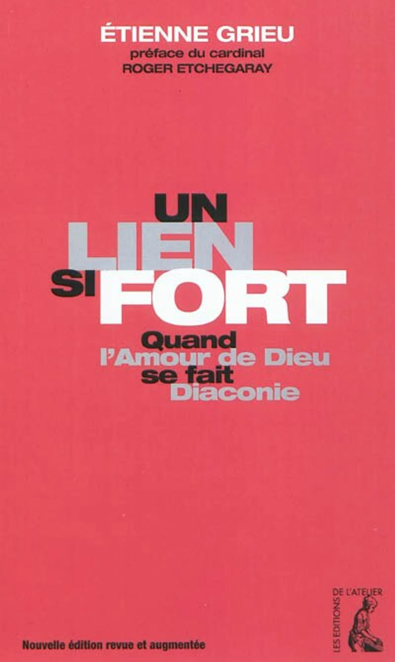 Un lien si fort: Quand l'amour de Dieu se fait diaconie