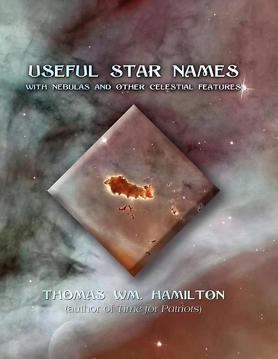 Useful Star Names: With Nebulas And Other Celestial Features