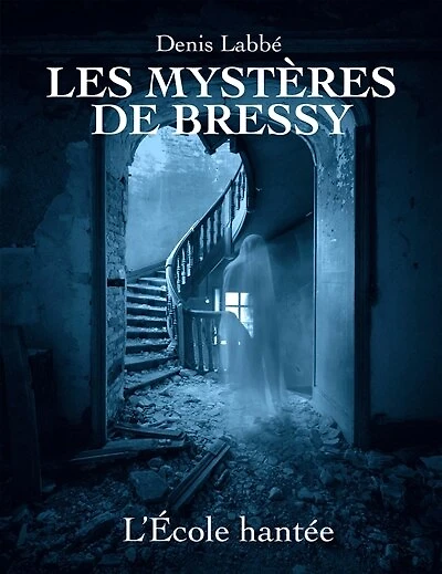 Les Mystères de Bressy - L'école hantée: Les Mystères de Bressy