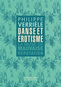 Danse et érotisme: la muse de mauvaise réputation