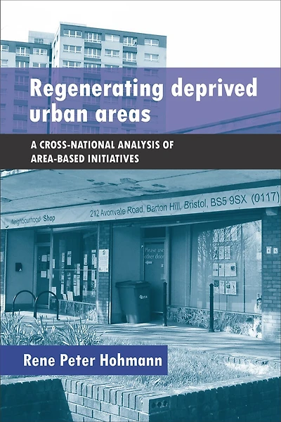Regenerating Deprived Urban Areas: A Cross National Analysis Of Area-based Initiatives