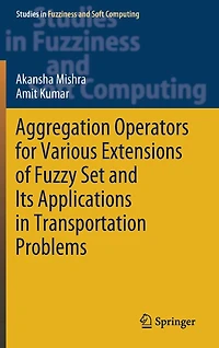 Aggregation Operators for Various Extensions of Fuzzy Set and Its Applications Transportation Problems