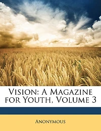 Vision: A Magazine for Youth, Volume 3
