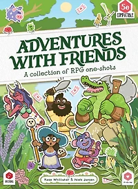 Adventures with Friends: A Collection of RPG One-Shots
