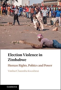 Election Violence Zimbabwe: Human Rights, Politics and Power