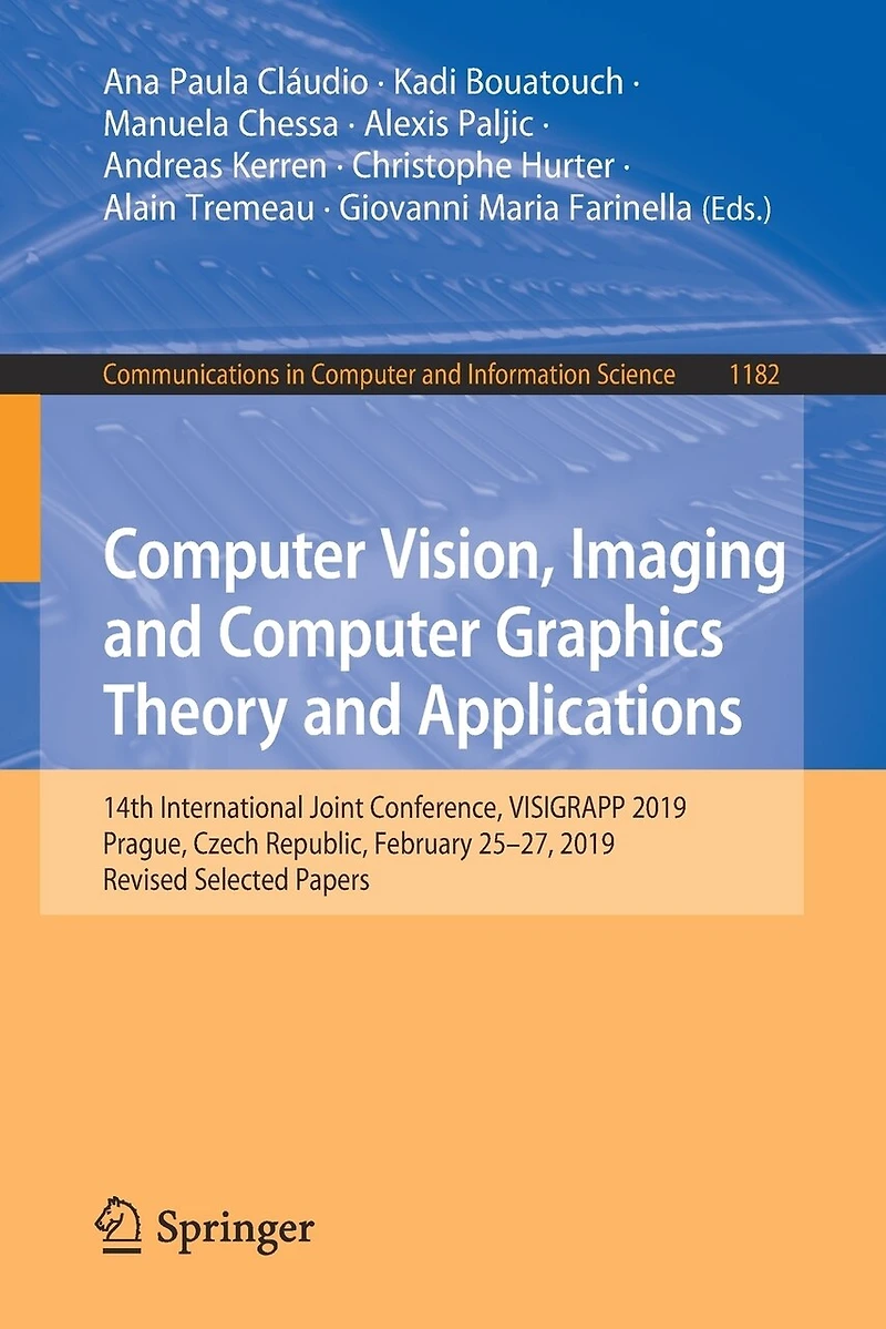 Computer Vision, Imaging and Graphics Theory Applications: 14th International Joint Conference, VISIGRAPP 2019, Prague, Czech Republic, February 25-27, Revised Selected Papers