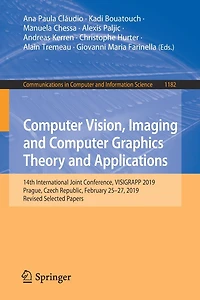 Computer Vision, Imaging and Graphics Theory Applications: 14th International Joint Conference, VISIGRAPP 2019, Prague, Czech Republic, February 25-27, Revised Selected Papers