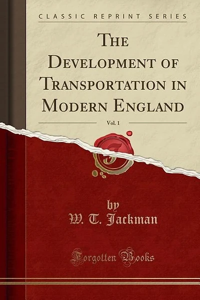 The Development of Transportation in Modern England, Vol. 1 (Classic Reprint)