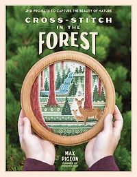 Cross-Stitch the Forest: 25 Projects to Capture Beauty of Nature