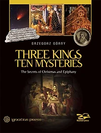 Three Kings, Ten Mysteries: The Secrets Of Christmas And Epiphany