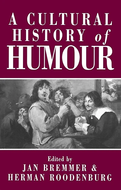 A Cultural History of Humour: From Antiquity to the Present Day