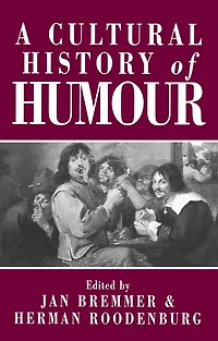 A Cultural History of Humour: From Antiquity to the Present Day