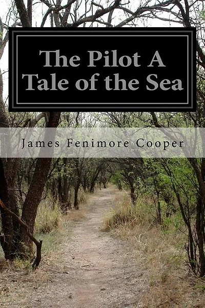 The Pilot A Tale Of The Sea