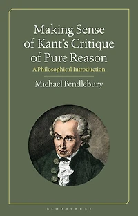 Making Sense of Kant's "Critique of Pure Reason": A Philosophical Introduction