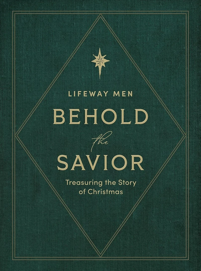 Behold the Savior - Bible Study Book: Treasuring the Story of Christmas