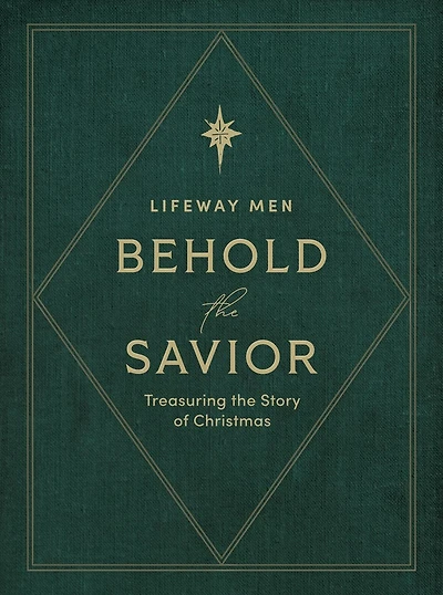 Behold the Savior - Bible Study Book: Treasuring the Story of Christmas
