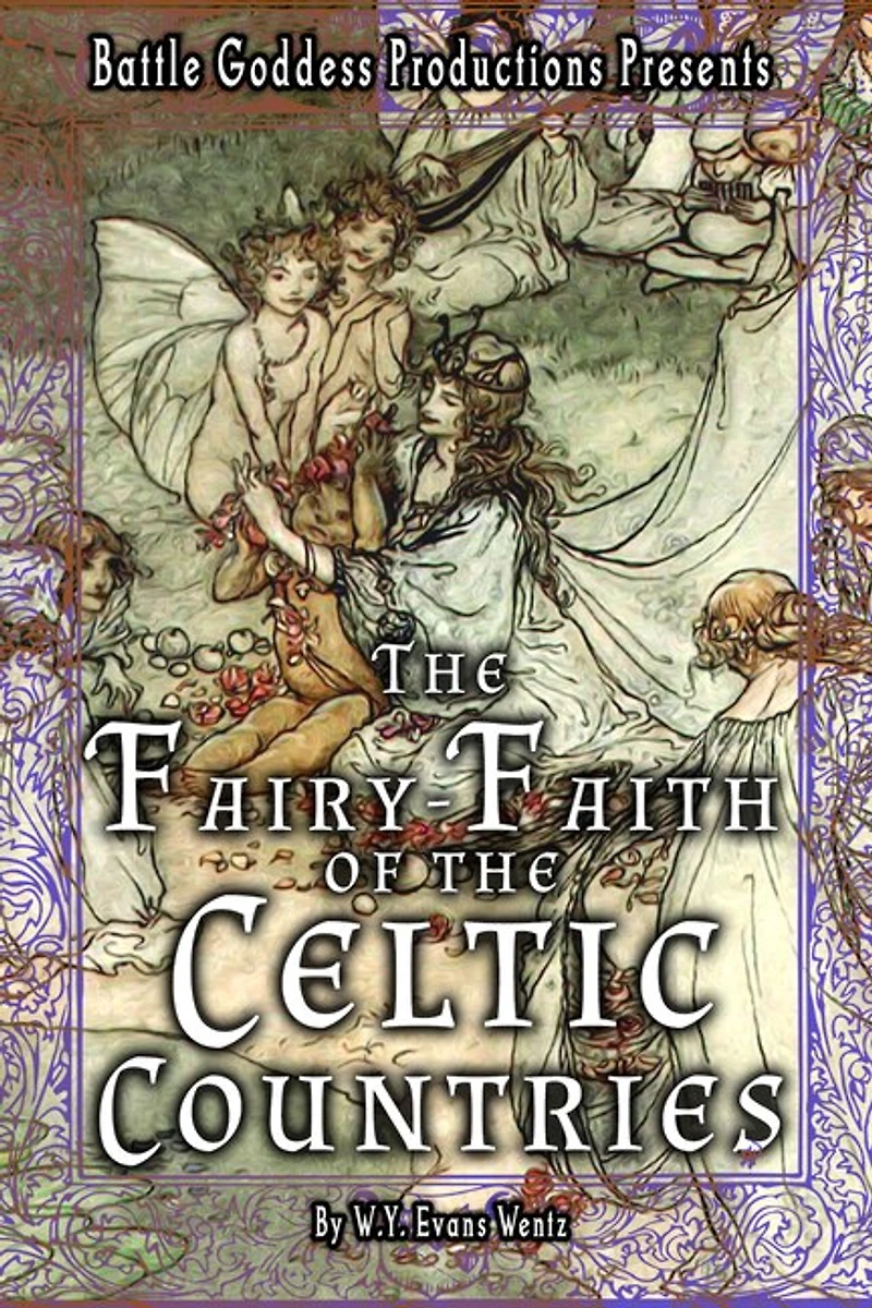 the Fairy-Faith of Celtic Countries with Illustrations