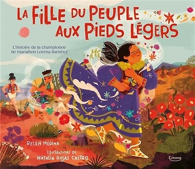 La fille du peuple aux pieds légers: l'histoire de la championne de marathon Lorena Ramirez