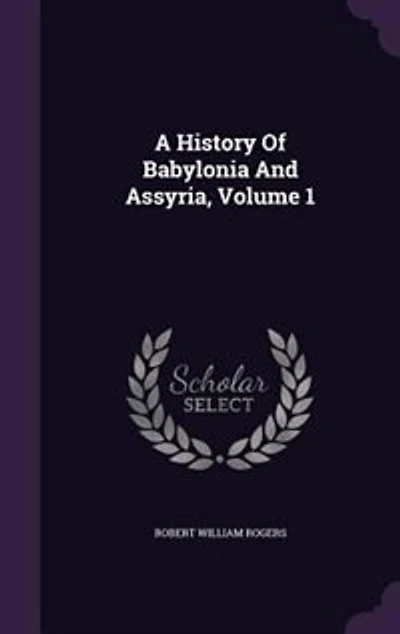 A History Of Babylonia And Assyria