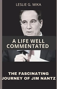 A Life Well Commentated: The Fascinating Journey of Jim Nantz