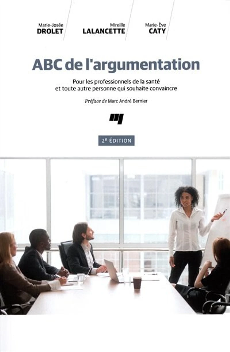 ABC de l'argumentation: pour les professionnels la santé et toute autre personne qui souhaite convaincre