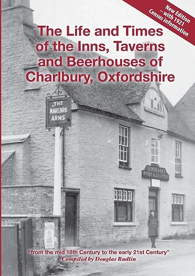 The Life and Times of the Inns, Taverns and Beerhouses of Charlbury, Oxfordshire