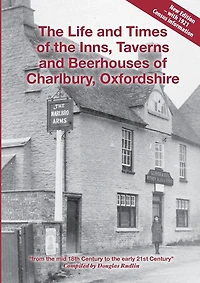 The Life and Times of the Inns, Taverns and Beerhouses of Charlbury, Oxfordshire