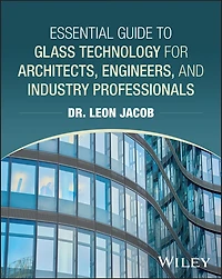 Essential Guide to Glass Technology for Architects, Engineers, and Industry Professionals