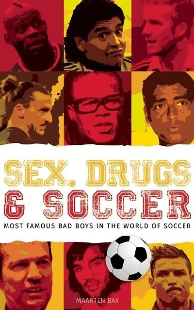 Sex, Drugs And Soccer: Most Famous Bad Boys In The World Of Soccer
