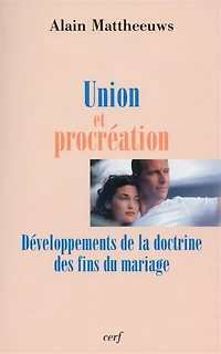 Union et procréation: développements de la doctrine des fins du mariage