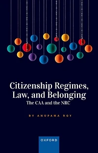 Citizenship Regimes, Law, and Belonging: the CAA NRC