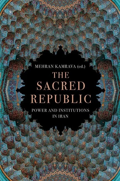 The Sacred Republic: Power and Institutions Iran