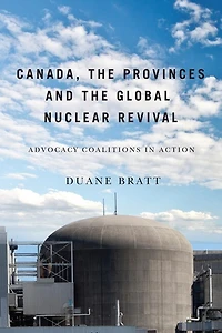 Canada, the Provinces, and Global Nuclear Revival: Advocacy Coalitions Action