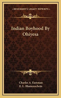 Indian Boyhood By Ohiyesa