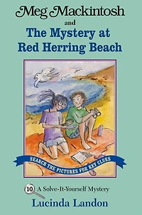 Meg Mackintosh And The Mystery At Red Herring Beach - Title #10: A Solve-it-yourself Mystery