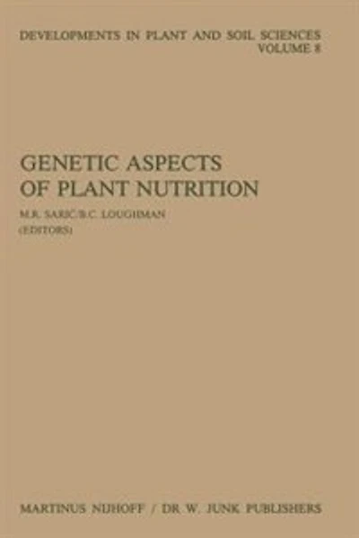 Genetic Aspects of Plant Nutrition: Proceedings of the First International Symposium on Genetic Aspects of Plant Nutrition, Organized by the Serbian Academy of Sciences and Arts, Belgrade, August 30-September 4, 1982