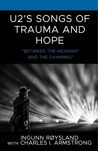 U2's Songs of Trauma and Hope: "Between the Midnight Dawning"