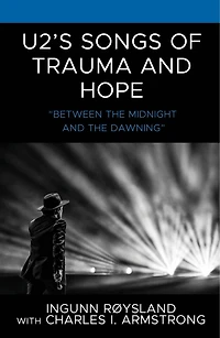 U2's Songs of Trauma and Hope: "Between the Midnight Dawning"