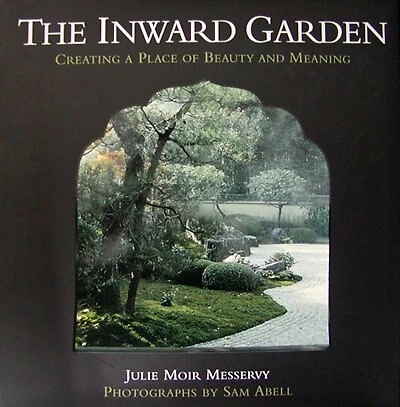 The Inward Garden: Creating a Place of Beauty and Meaning
