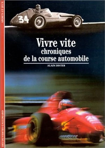 Vivre vite : chroniques de la course automobile: chroniques de la course automobile