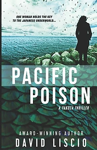 Pacific Poison: A Yakuza Japanese Underworld Thriller