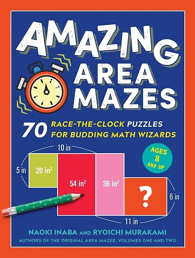 Amazing Area Mazes: 70 Race-the-Clock Puzzles for Budding Math Wizards