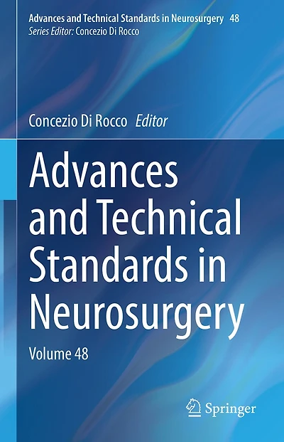 Advances and Technical Standards Neurosurgery: Volume 48