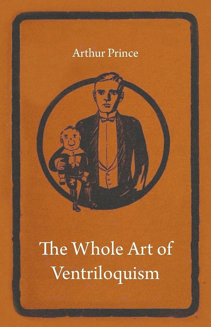 The Whole Art of Ventriloquism