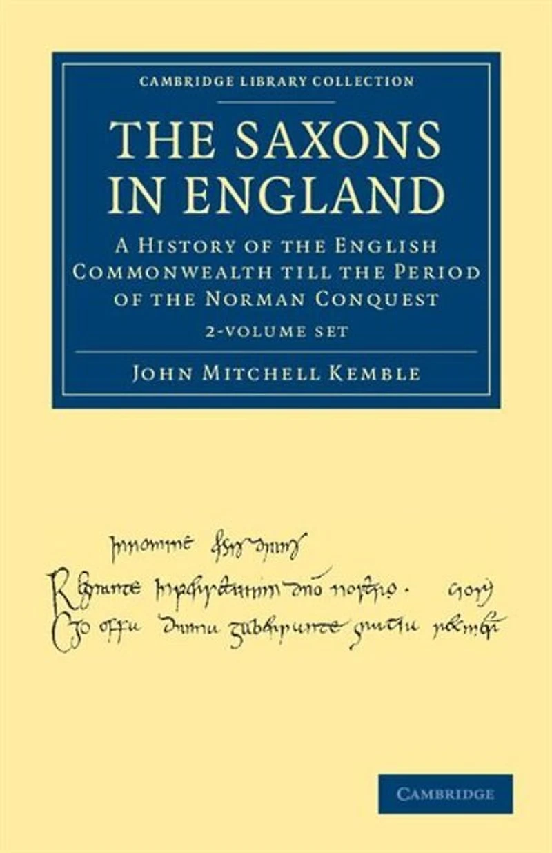 The Saxons in England 2 Volume Set: A History of the English Commonwealth till the Period of the Norman Conquest