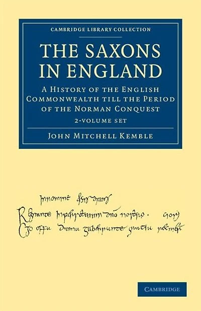 The Saxons in England 2 Volume Set: A History of the English Commonwealth till the Period of the Norman Conquest
